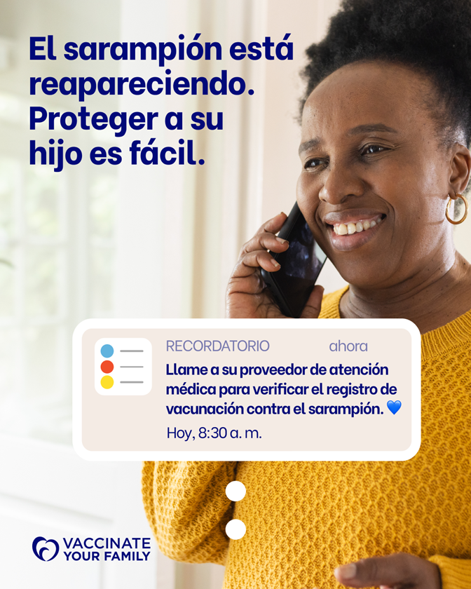 Llame a su proveedor de atención médica para verificar el registro de vacunación contra el sarampión.